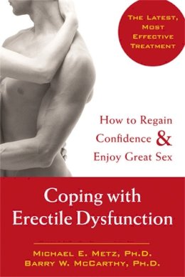 Michael E. Metz - Coping with Erectile Dysfunction: How to Regain Confidence and Enjoy Great Sex - 9781572243866 - V9781572243866
