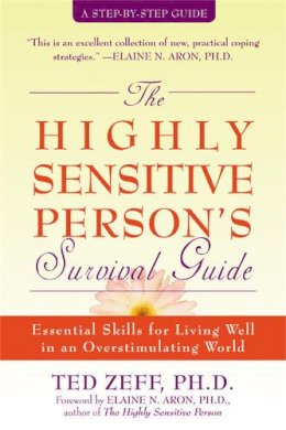 Ted Zeff - The Highly Sensitive Person's Survival Guide - 9781572243965 - V9781572243965