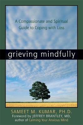Sameet M. Kumar - Grieving Mindfully - 9781572244016 - V9781572244016