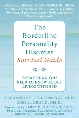 Alexander L. Chapman - The Borderline Personality Disorder Survival Guide: Everything You Need to Know About Living with BPD - 9781572245075 - V9781572245075