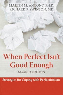 Antony, Martin M.; Swinson, Richard P. - When Perfect Isn't Good Enough - 9781572245594 - V9781572245594