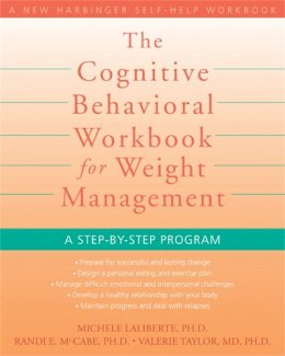 Michele Laliberte - The Cognitive Behavioral Workbook for Weight Management: A Step-by-Step Program - 9781572246256 - V9781572246256