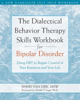 Sheri Van Dijk - The Dialectical Behavior Therapy Skills Workbook for Bipolar Disorder - 9781572246287 - V9781572246287
