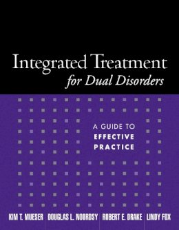 Kim T. Mueser - Integrated Treatment for Dual Disorders - 9781572308503 - V9781572308503