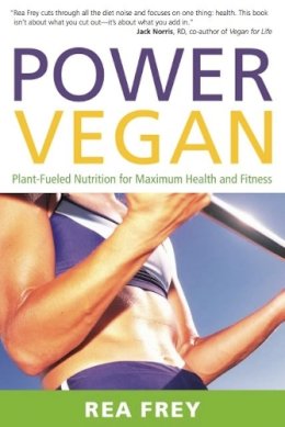 Rea Frey - Power Vegan: Foods for Life - 9781572841413 - V9781572841413