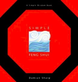 Sharp, Damian - Simple Feng Shui - 9781573241571 - KOC0003876
