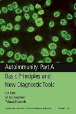 M. Eric Gershwin (Ed.) - Autoimmunity, Part A: Basic Principles and New Diagnostic Tools (Annals of the New York Academy of Sciences) - 9781573316637 - V9781573316637