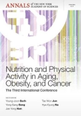 Young-Joon Surh (Ed.) - Nutrition and Physical Activity in Aging, Obesity, and Cancer: The Third International Conference, Volume 1271 - 9781573318891 - V9781573318891