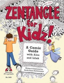 Sandy Bartholomew - Zentangle for Kidz!: A Comic Guide with Alex and Lilah - 9781574213409 - V9781574213409