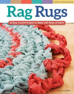 Suzanne Mcneill - Rag Rugs, 2nd Edition, Revised and Expanded: 16 Easy Crochet Projects to Make with Strips of Fabric - 9781574219180 - V9781574219180