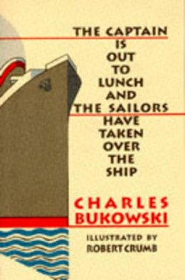 Charles Bukowski - The Captain is Out to Lunch - 9781574230581 - V9781574230581