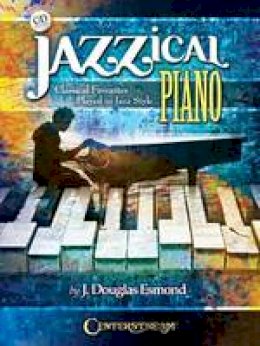 J. Douglas Esmond - Jazzical Piano: Classical Favorites Played In Jazz Style (Book/CD) - 9781574243192 - V9781574243192