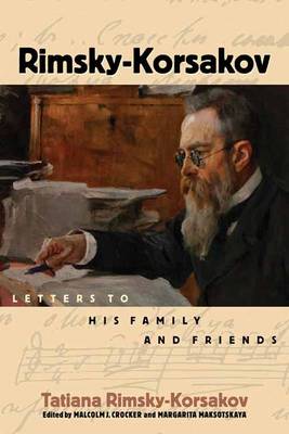 Tatiana Rimsky-Korsakov - Rimsky-Korsakov: Letters to His Family and Friends - 9781574674545 - V9781574674545