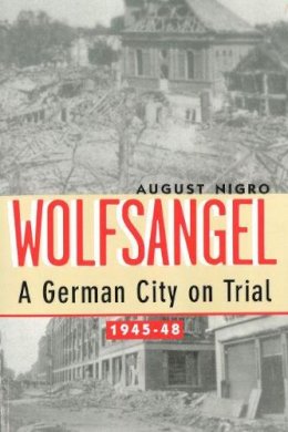 August Nigro - Wolfsangel: A German City on Trial, 1945-48 - 9781574883497 - KTG0008695