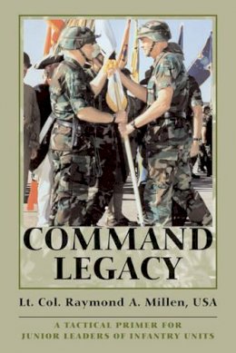 Raymond A. Millen - Command Legacy - 9781574884234 - V9781574884234