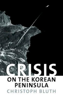 Christoph Bluth - Crisis on the Korean Peninsula - 9781574888874 - KEX0275733