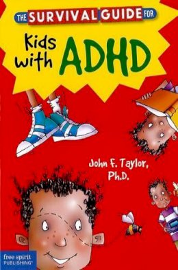 John F Taylor - The Survival Guide for Kids with ADHD - 9781575424477 - V9781575424477