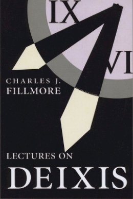 Charles J. Fillmore - Lectures on Deixis - 9781575860060 - V9781575860060