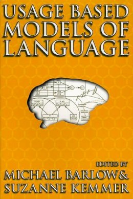 . Ed(S): Barlow, Michael; Kemmer, Suzanne - Usage-Based Models of Language - 9781575862200 - V9781575862200