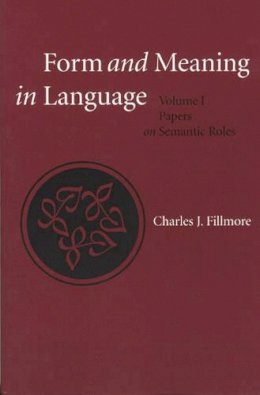 Roger Hargreaves - Form and Meaning in Language: Volume I, Papers on Semantic Roles (Center for the Study of Language and Information - Lecture Notes) - 9781575862866 - V9781575862866