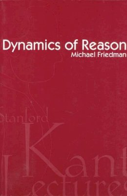 Michael Friedman - Dynamics of Reason - 9781575862927 - V9781575862927