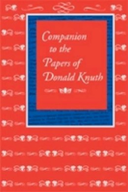 Donald Knuth - Companion to the Papers of Donald Knuth - 9781575866345 - V9781575866345