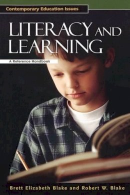 Brett Elizabeth Blake - Literacy and Learning: A Reference Handbook - 9781576072738 - V9791576072737