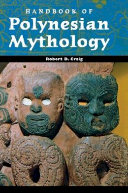 Robert Dean Craig - Handbook of Polynesian Mythology - 9781576078945 - V9781576078945