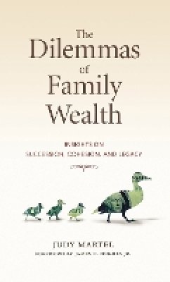 Judy Martel - The Dilemmas of Family Wealth - 9781576601907 - V9781576601907