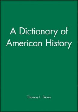 Thomas L. Purvis - Dictionary of American History - 9781577180999 - V9781577180999