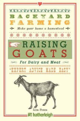 Kim Pezza - Backyard Farming: Raising Goats - 9781578264735 - V9781578264735