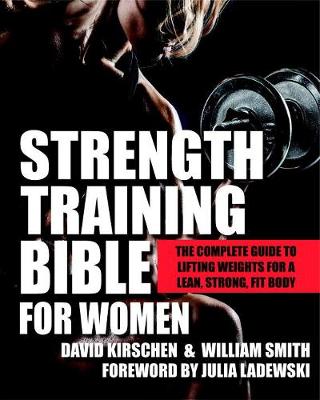 David Kirschen - Strength Training Bible for Women: The Complete Guide to Lifting Weights for a Lean, Strong, Fit Body - 9781578265886 - V9781578265886