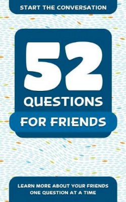 Travis Hellstrom - 52 Questions for Friends: Learn More About Your Friends One Question At A Time - 9781578266890 - V9781578266890