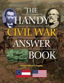 Samuel Willard Crompton - The Handy Civil War Answer Book (The Handy Answer Book Series) - 9781578594764 - V9781578594764