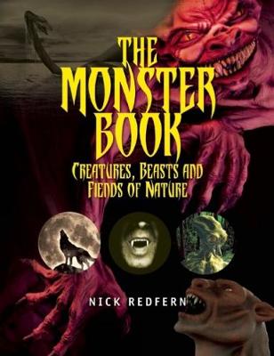Nick Redfern - The Monster Book: Creatures, Beasts and Fiends of Nature - 9781578595754 - V9781578595754