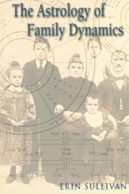 Erin Sullivan - The Astrology of Family Dynamics - 9781578631797 - V9781578631797