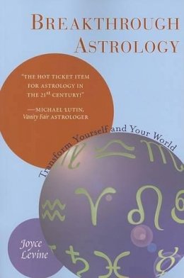 Joyce Levine - Breakthrough Astrology: Transform Yourself And Your World - 9781578633579 - V9781578633579