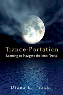 Diana L. Paxson - Trance-portation: Learning to Navigate the Inner World - 9781578634057 - V9781578634057