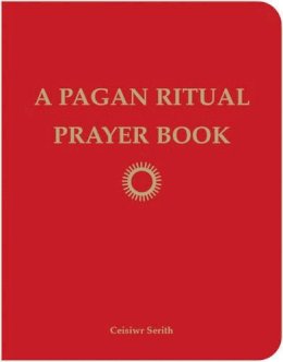 Serith, Ceisiwr - Pagan Ritual Prayer Book - 9781578634842 - V9781578634842