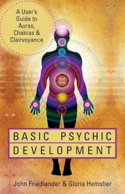Gloria Hemsher - Basic Psychic Development: A User's Guide to Auras, Chakras & Clairvoyance - 9781578635191 - V9781578635191
