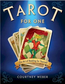 Courtney Weber - Tarot for One: The Art of Reading for Yourself - 9781578635955 - V9781578635955