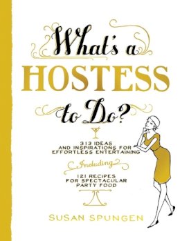 Susan Spungen - What's a Hostess to Do? - 9781579653682 - V9781579653682