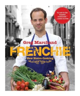 Greg Marchand - Frenchie: New Bistro Cooking - 9781579655341 - V9781579655341
