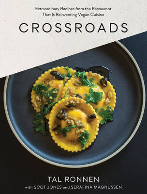 Tal Ronnen - Crossroads: Extraordinary Recipes from the Restaurant That Is Reinventing Vegan Cuisine - 9781579656362 - V9781579656362