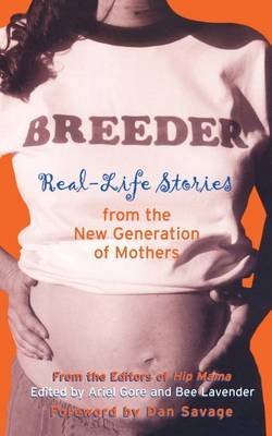 Bee Lavender - Breeder: Real-Life Stories from the New Generation of Mothers - 9781580050517 - V9781580050517
