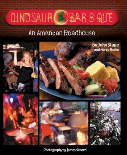 John Stage - Dinosaur Bar-B-Que: An American Roadhouse [A Cookbook] - 9781580082655 - V9781580082655