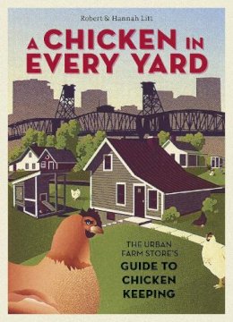 Litt, Robert; Litt, Hannah - Chicken in Every Yard - 9781580085823 - V9781580085823 Litt, Robert; Litt, Hannah - Chicken in Every Yard - 9781580085823 - V9781580085823