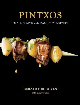 Gerald Hirigoyen - Pintxos: Small Plates in the Basque Tradition [A Cookbook] - 9781580089227 - V9781580089227