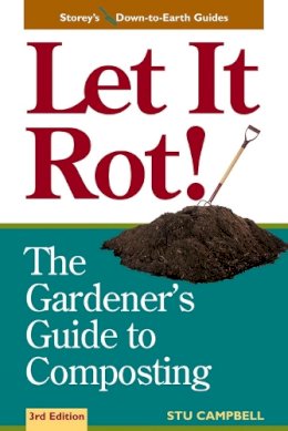 Stu Campbell - Let It Rot!: The Gardener´s Guide to Composting (Third Edition) - 9781580170239 - V9781580170239