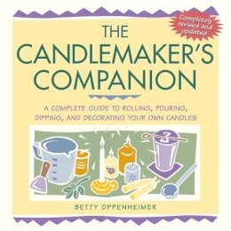 Betty Oppenheimer - The Candlemaker´s Companion: A Complete Guide to Rolling, Pouring, Dipping, and Decorating Your Own Candles - 9781580173667 - V9781580173667